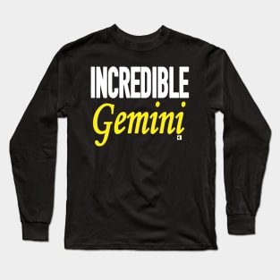 INCREDIBLE Gemini Long Sleeve T-Shirt